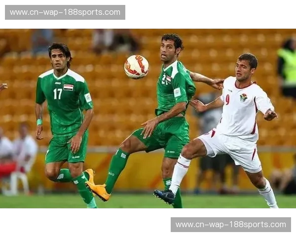 狂沙中的宿命之约：约旦VS伊拉克，西亚之巅的铁血雄心与绿茵恩怨